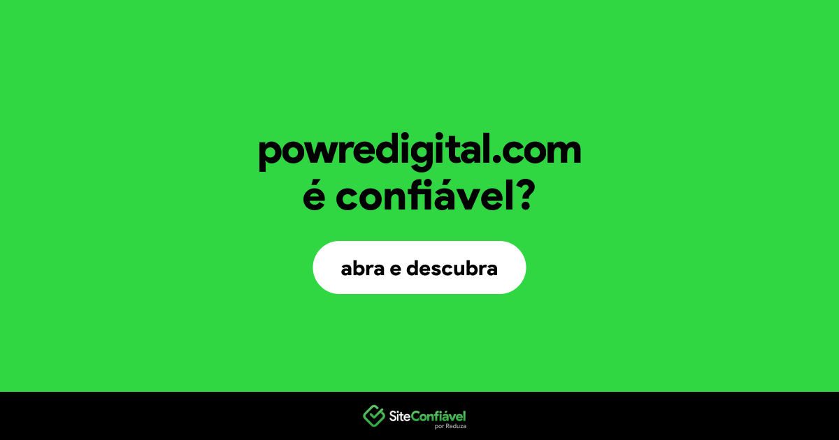 O site powredigital.com é confiável?