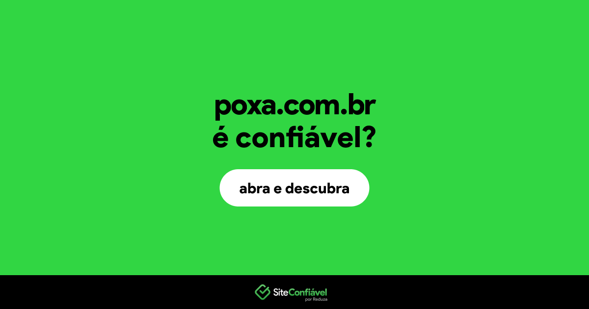 O site poxa.com.br é confiável?