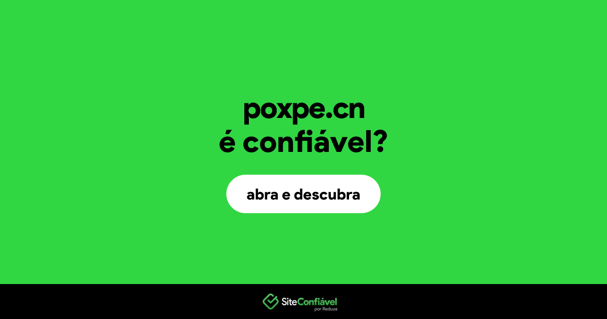O site poxpe.cn é confiável?