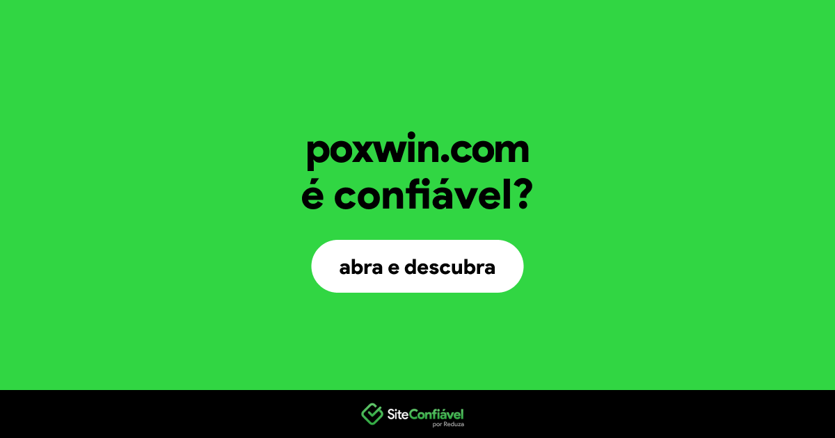 O site poxwin.com é confiável?
