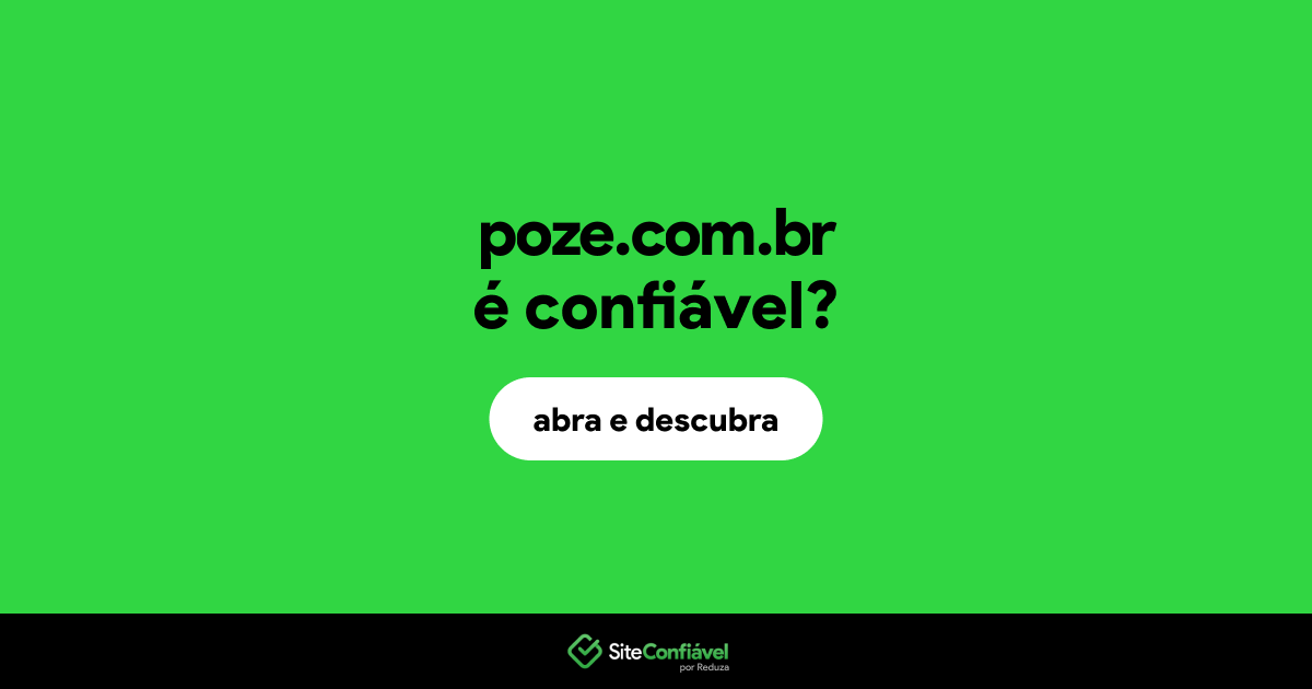 O site poze.com.br é confiável?