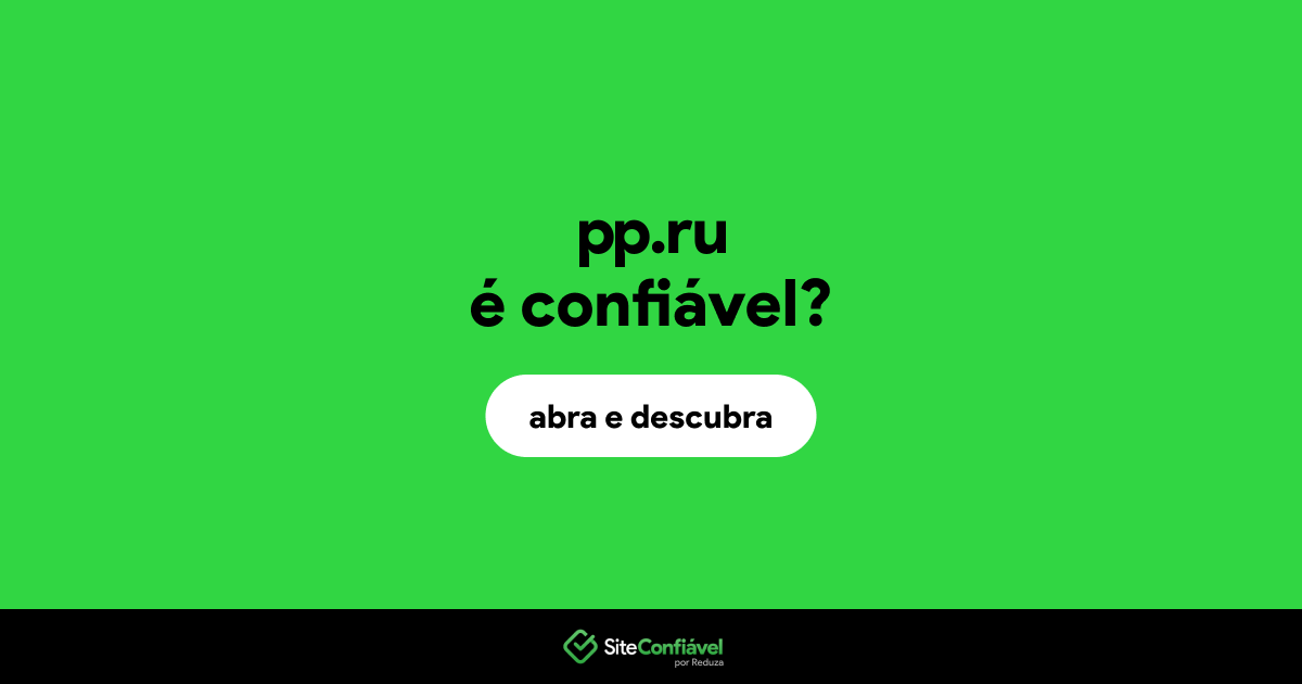 O site pp.ru é confiável?