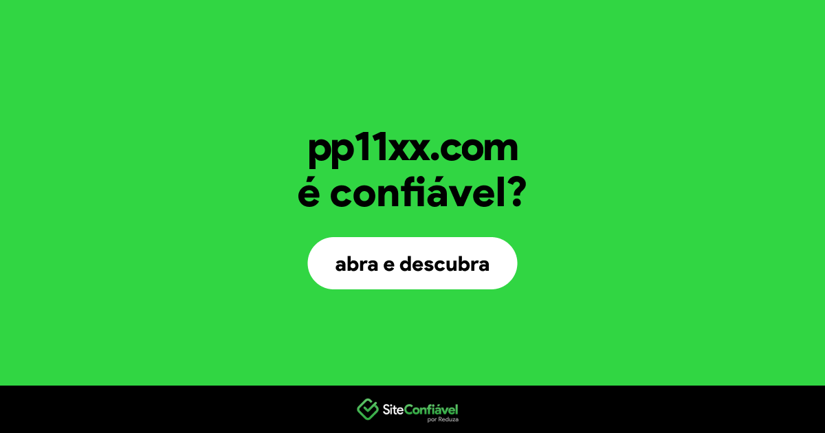 O site pp11xx.com é confiável?