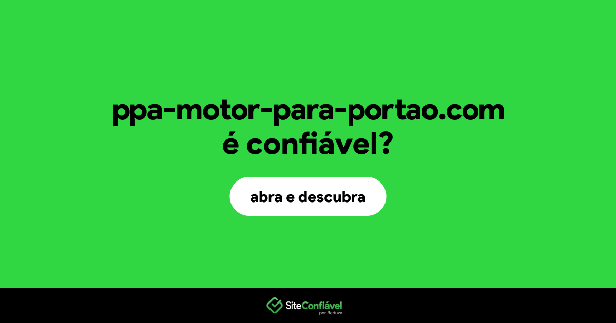 O site ppa-motor-para-portao.com é confiável?