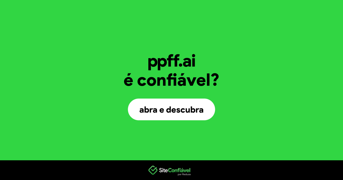 O site ppff.ai é confiável?