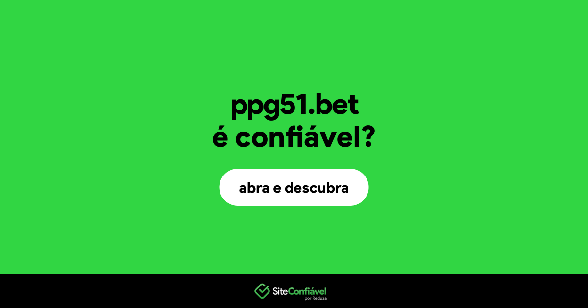 O site ppg51.bet é confiável?