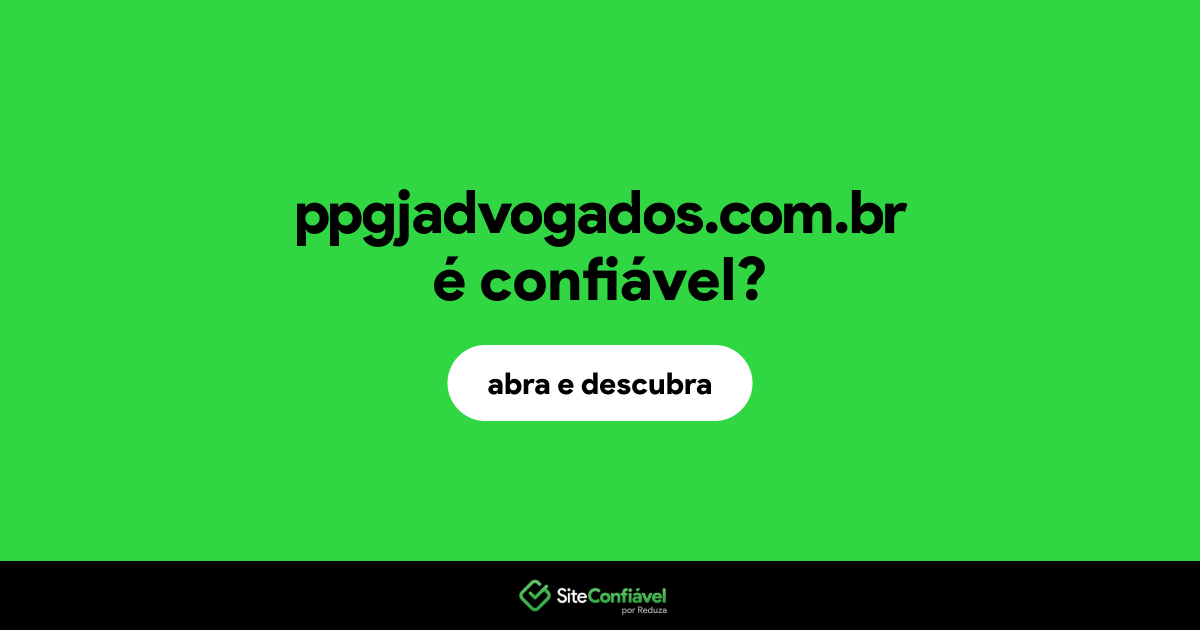 O site ppgjadvogados.com.br é confiável?