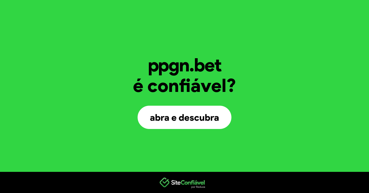 O site ppgn.bet é confiável?