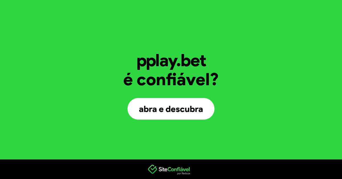 O site pplay.bet é confiável?
