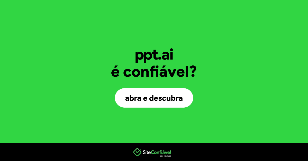 O site ppt.ai é confiável?