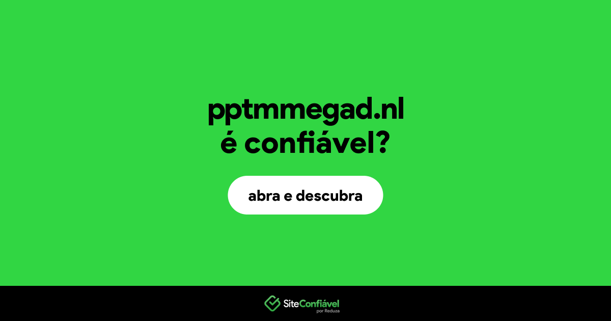 O site pptmmegad.nl é confiável?
