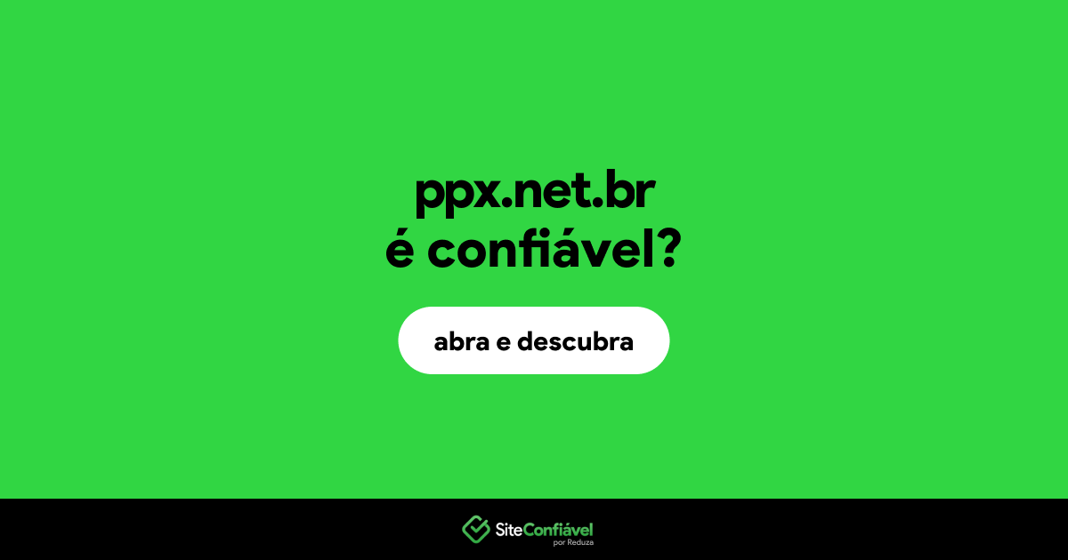O site ppx.net.br é confiável?