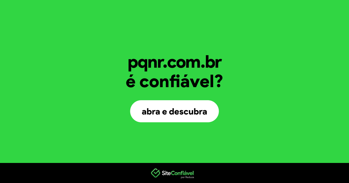 O site pqnr.com.br é confiável?