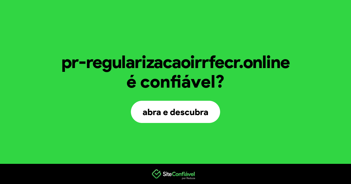 O site pr-regularizacaoirrfecr.online é confiável?