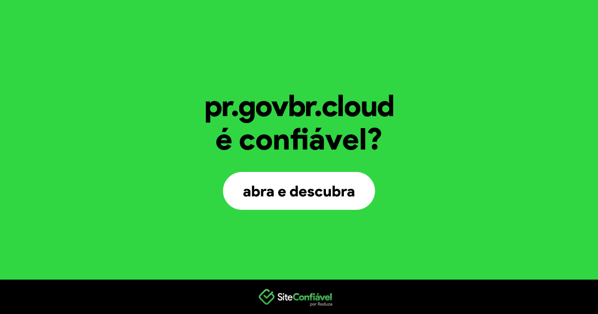 O site pr.govbr.cloud é confiável?