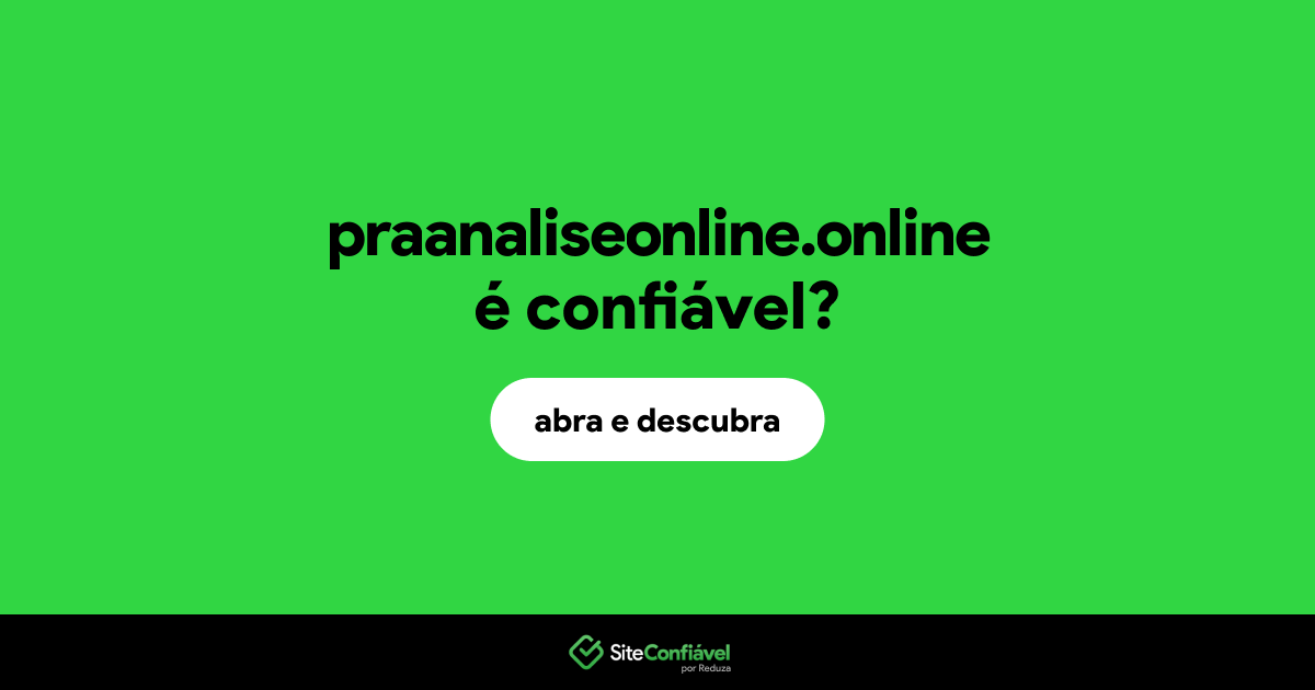 O site praanaliseonline.online é confiável?