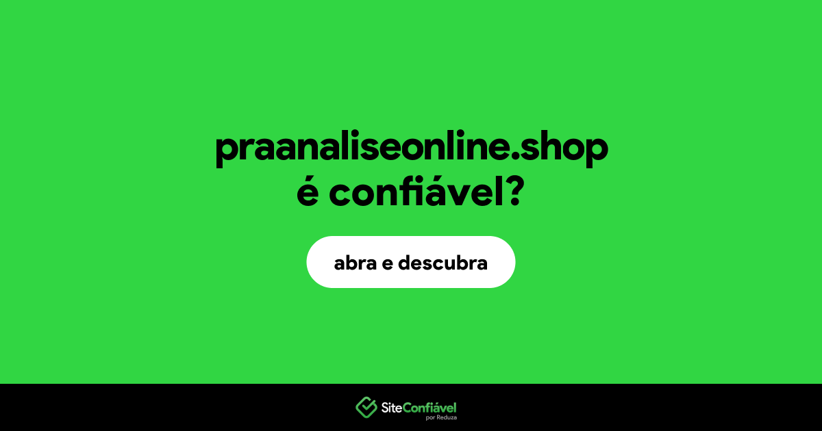 O site praanaliseonline.shop é confiável?