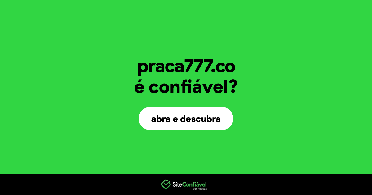 O site praca777.co é confiável?