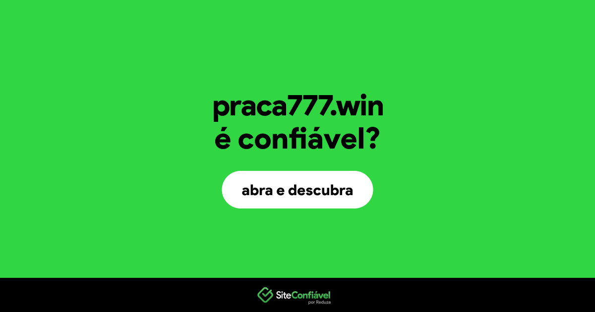 O site praca777.win é confiável?