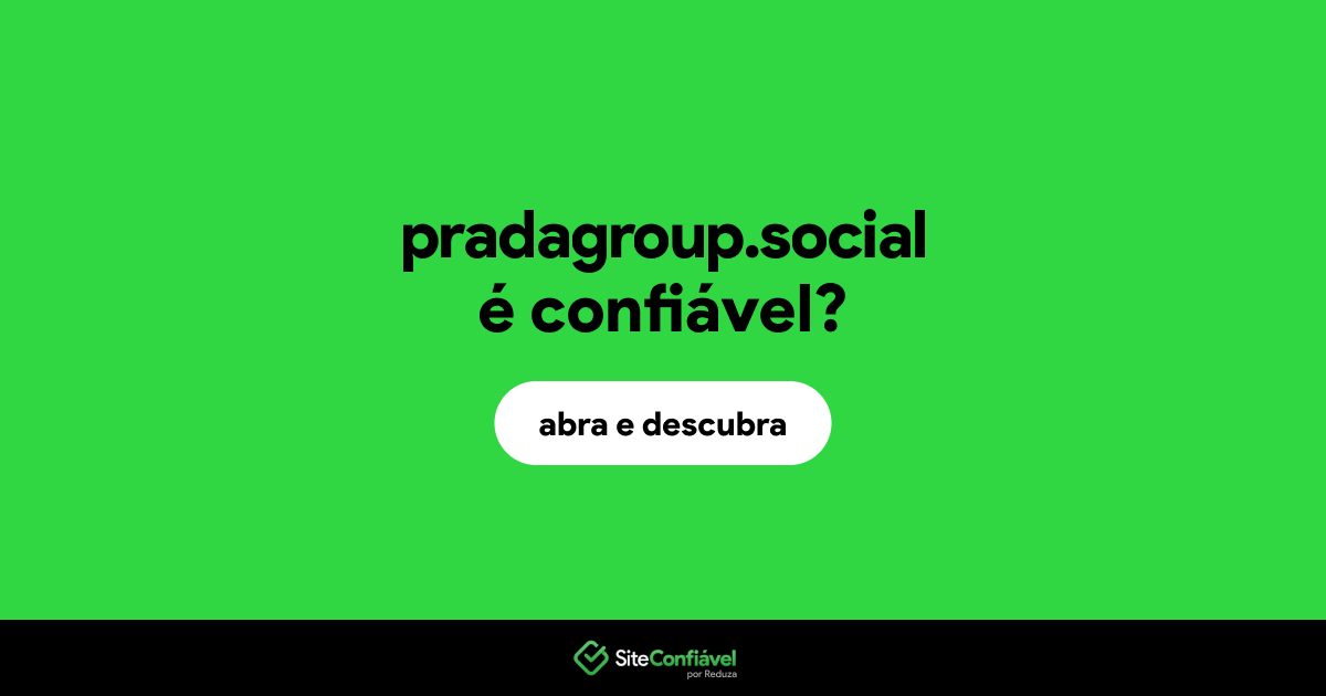 O site pradagroup.social é confiável?