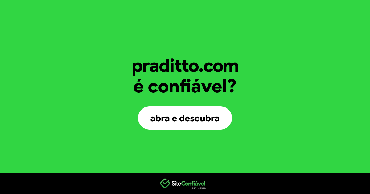 O site praditto.com é confiável?