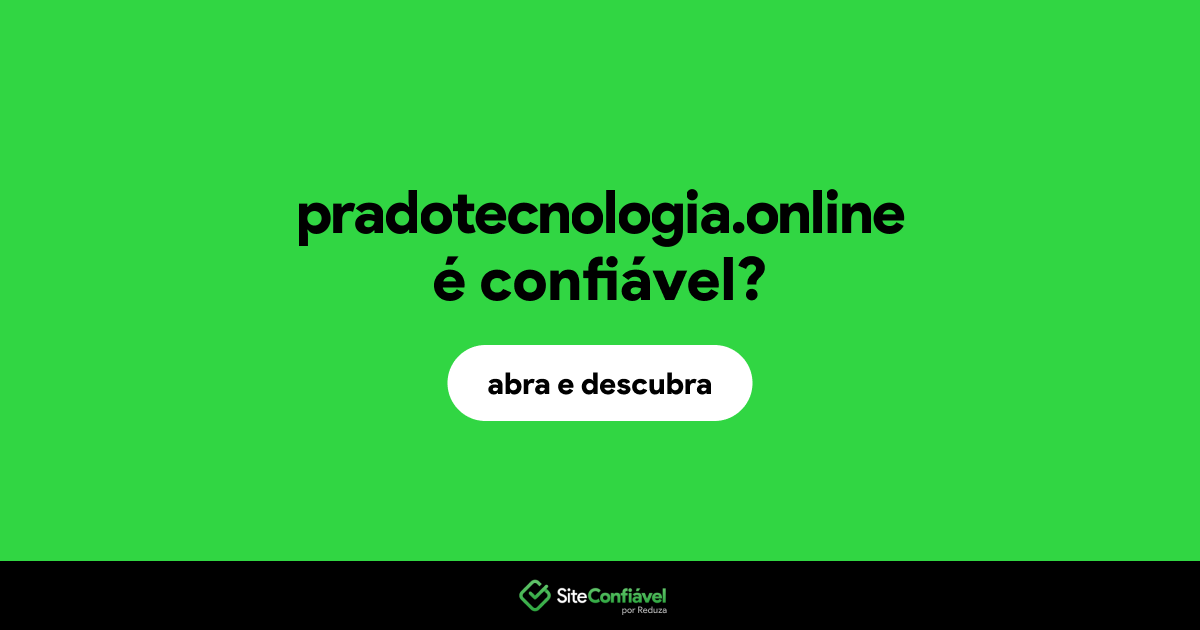 O site pradotecnologia.online é confiável?