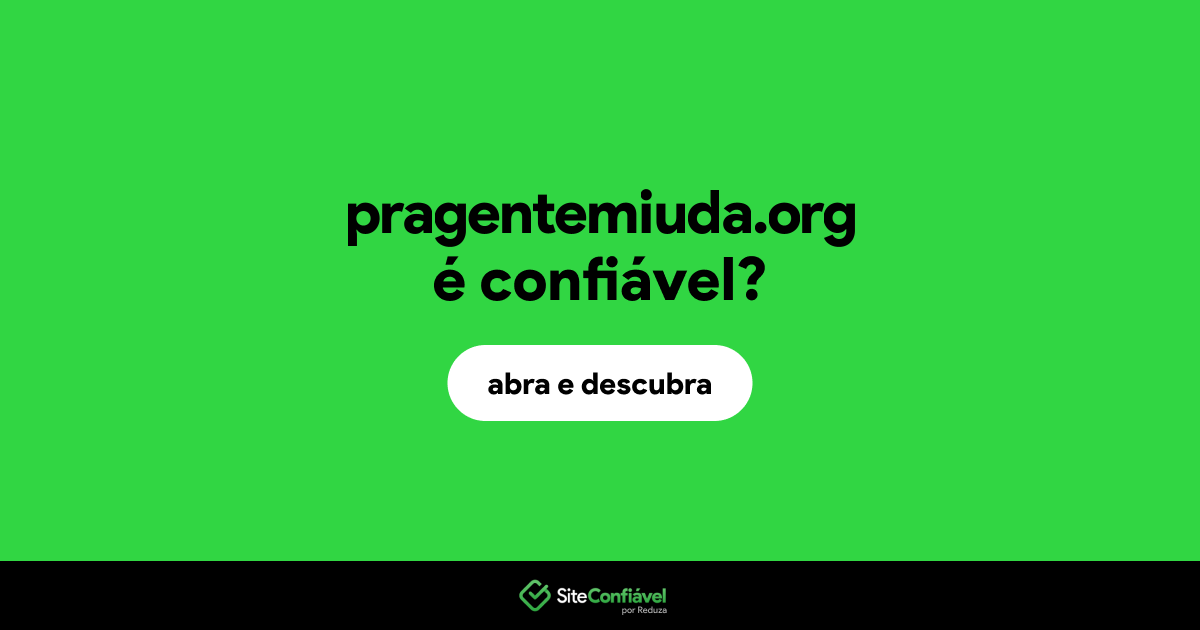 O site pragentemiuda.org é confiável?