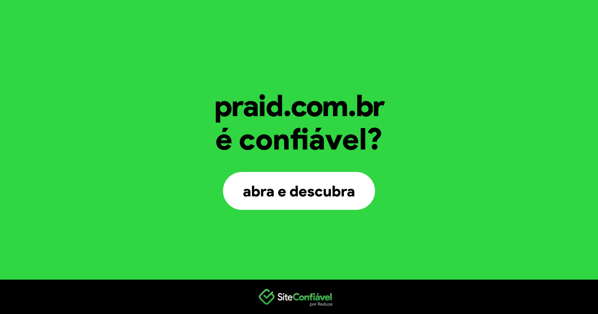 O site praid.com.br é confiável?