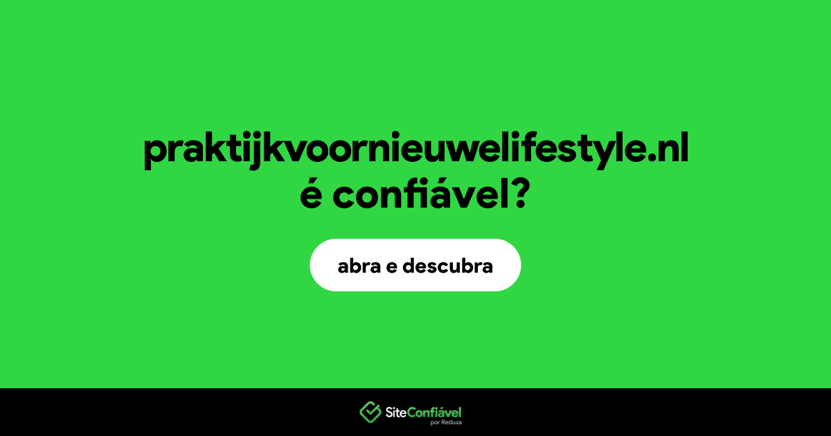 O site praktijkvoornieuwelifestyle.nl é confiável?