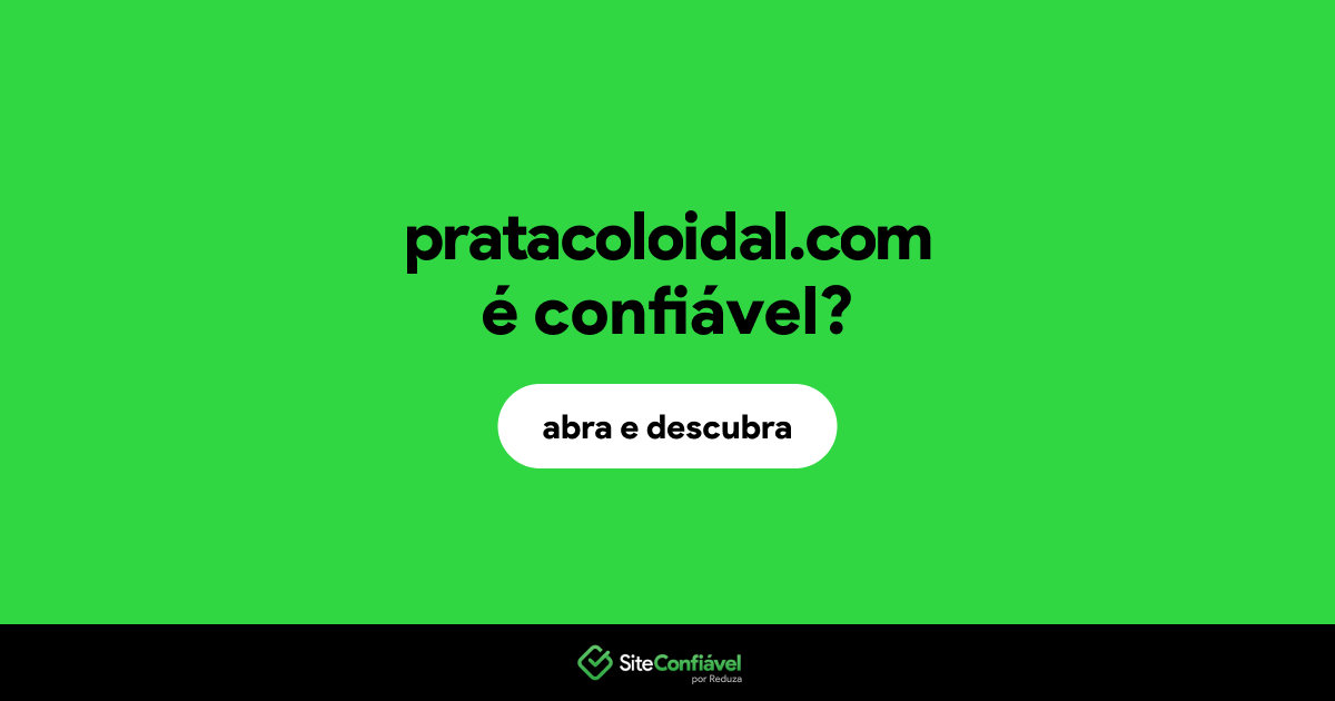 O site pratacoloidal.com é confiável?