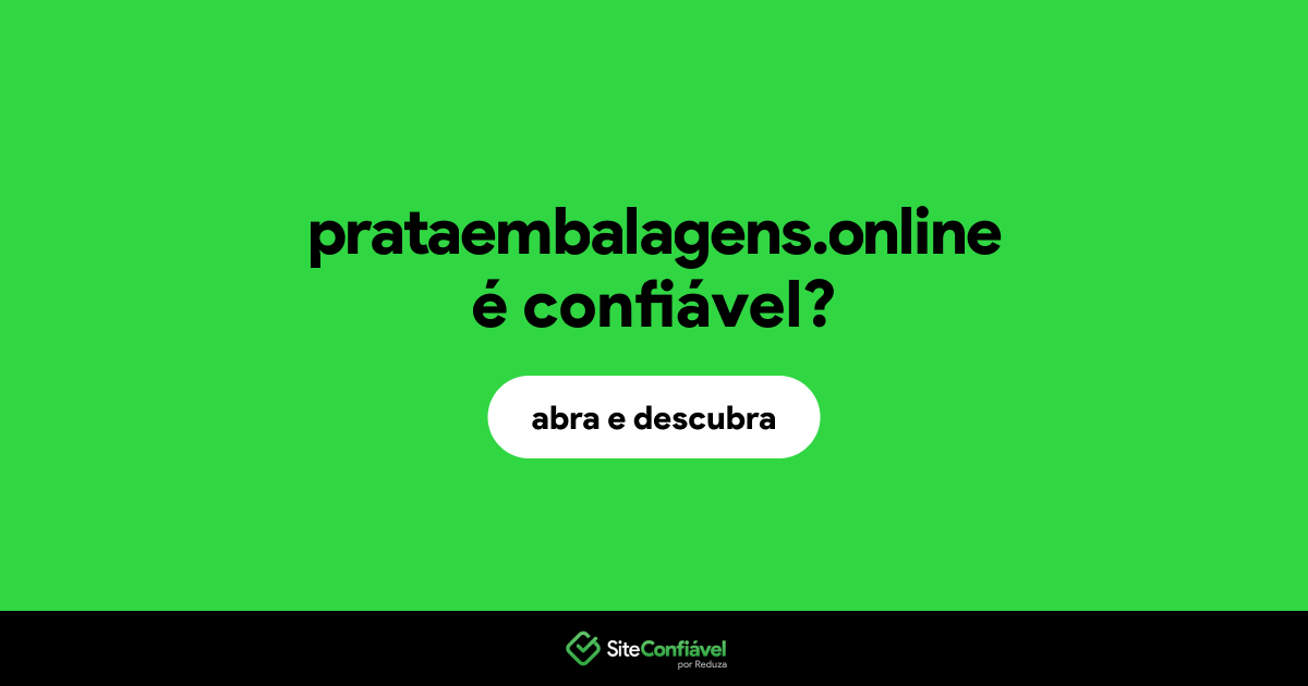 O site prataembalagens.online é confiável?