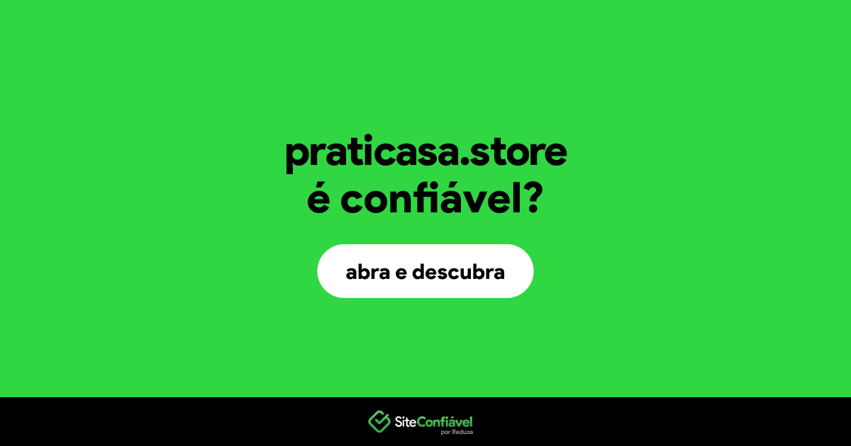 O site praticasa.store é confiável?