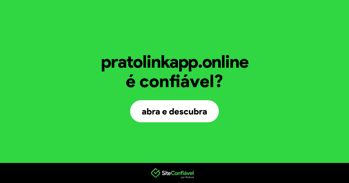 O site pratolinkapp.online é confiável?