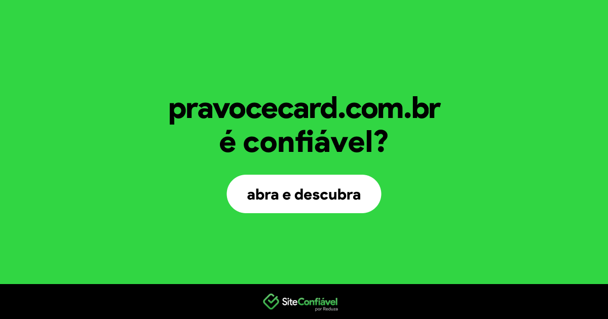 O site pravocecard.com.br é confiável?