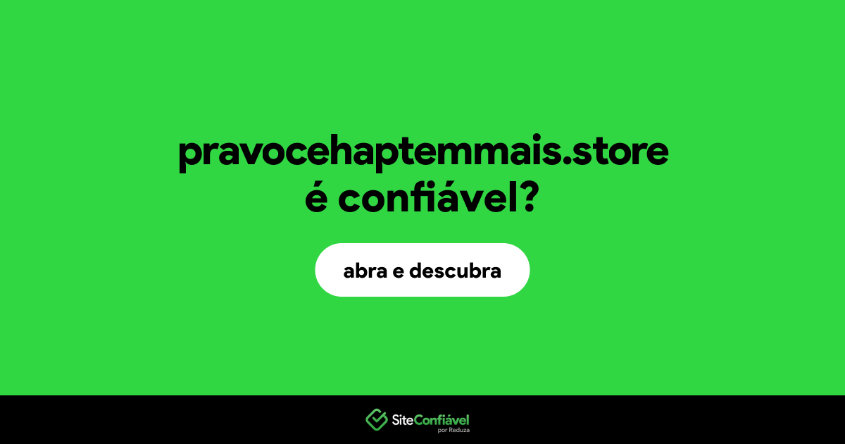 O site pravocehaptemmais.store é confiável?