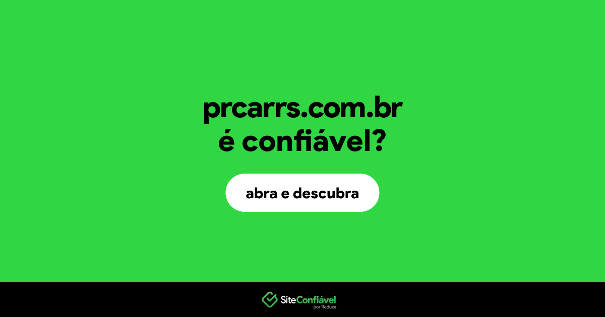 O site prcarrs.com.br é confiável?