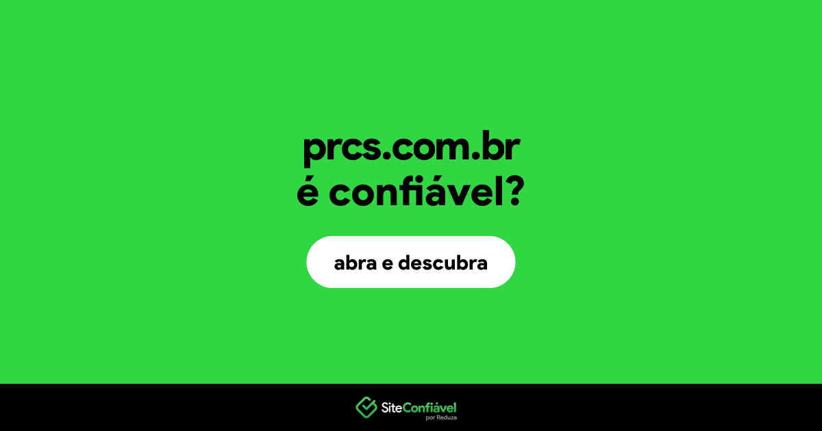 O site prcs.com.br é confiável?