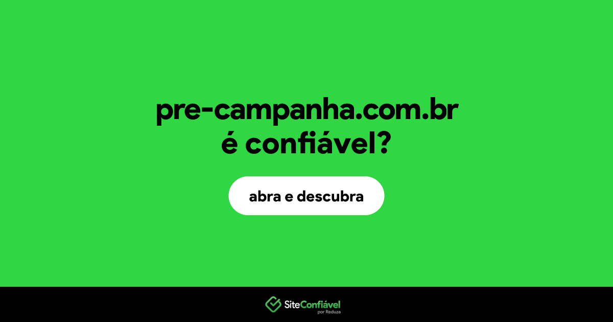 O site pre-campanha.com.br é confiável?