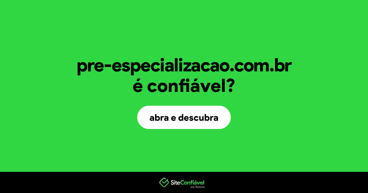 O site pre-especializacao.com.br é confiável?