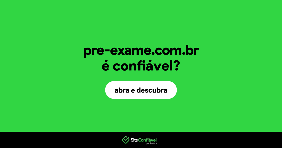 O site pre-exame.com.br é confiável?