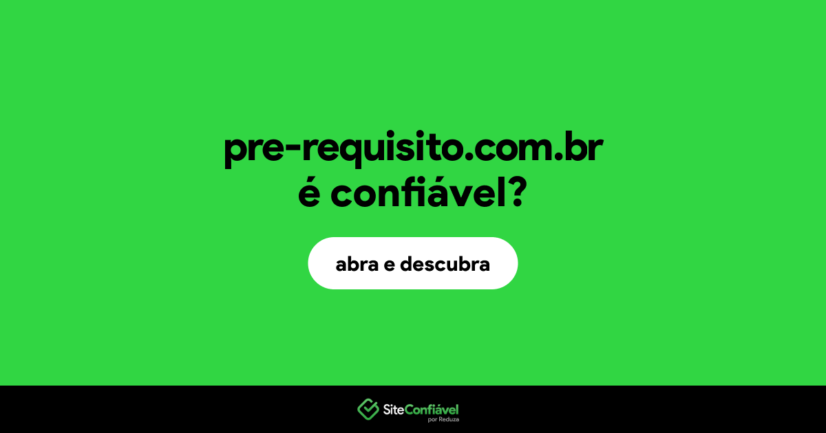 O site pre-requisito.com.br é confiável?