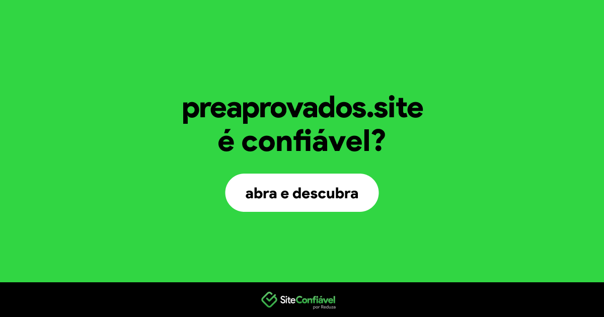 O site preaprovados.site é confiável?