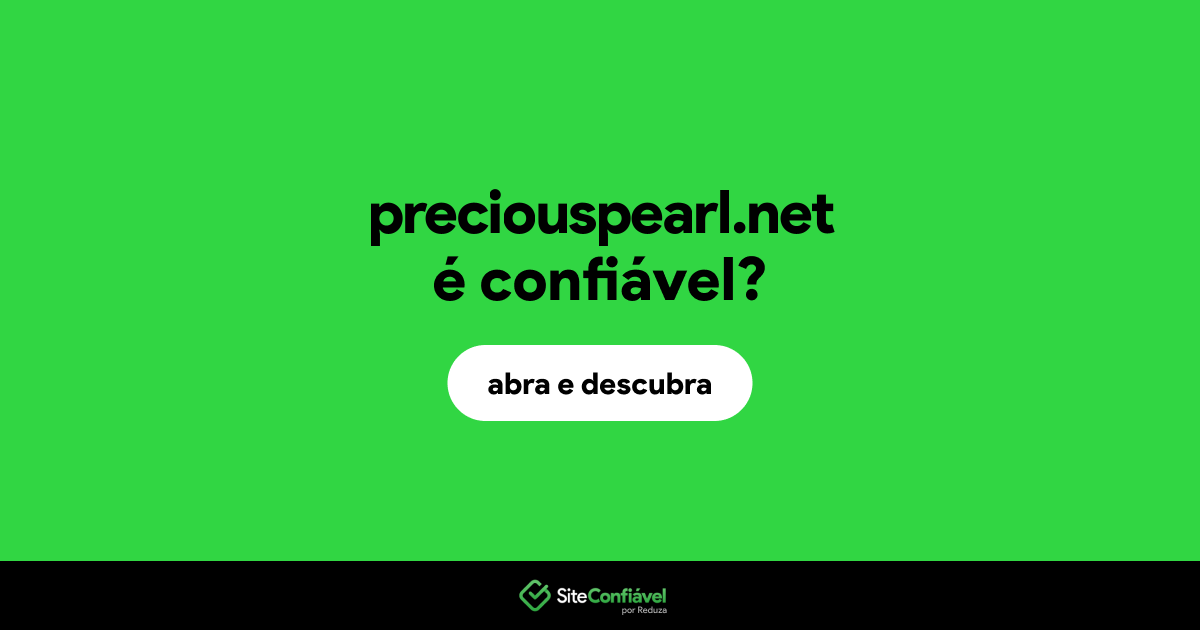 O site preciouspearl.net é confiável?