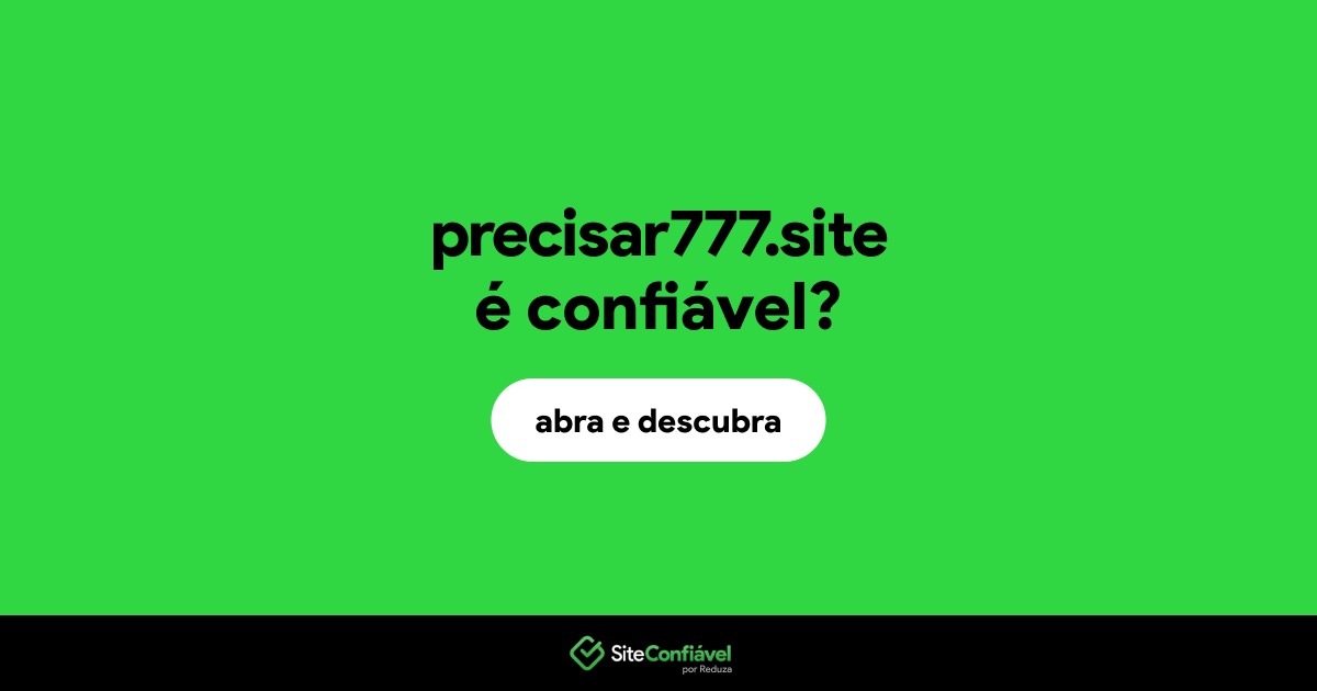 O site precisar777.site é confiável?