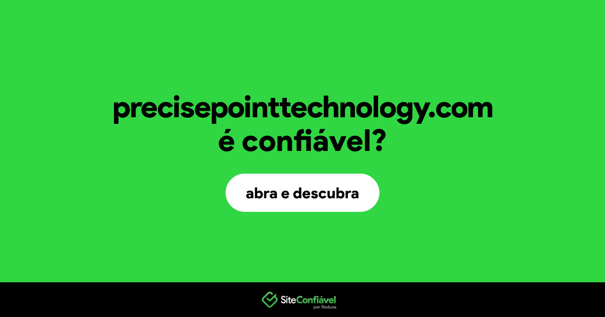 O site precisepointtechnology.com é confiável?