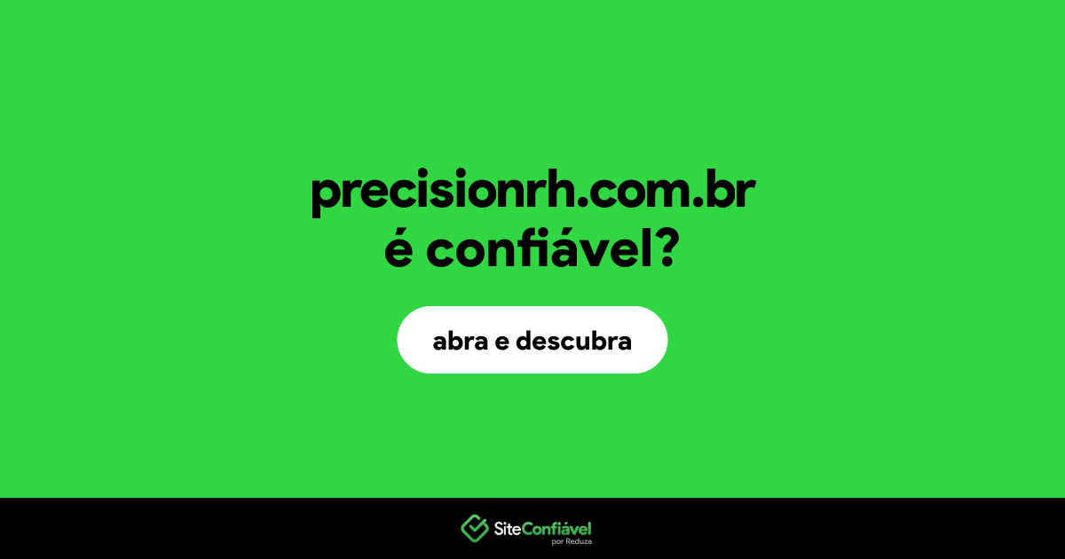 O site precisionrh.com.br é confiável?