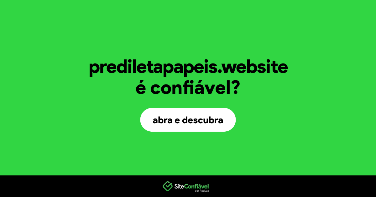 O site prediletapapeis.website é confiável?