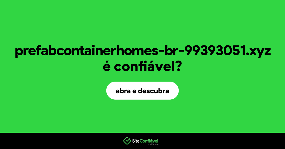 O site prefabcontainerhomes-br-99393051.xyz é confiável?