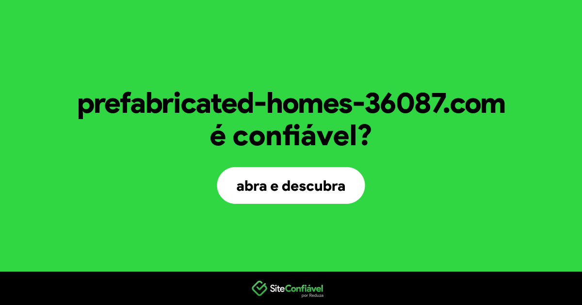 O site prefabricated-homes-36087.com é confiável?