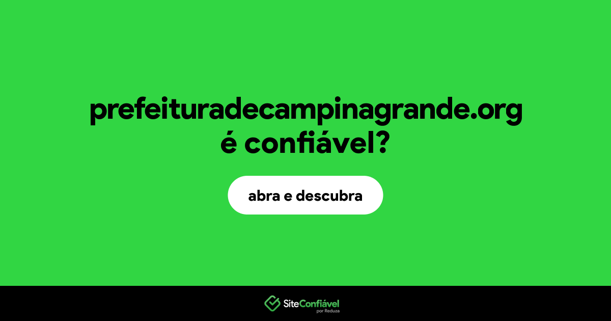 O site prefeituradecampinagrande.org é confiável?